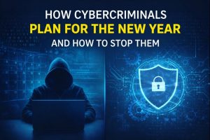 How Cybercriminals Plan for the New Year and How to Stop Them