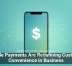 Mobile Payments Are Redefining Customer Convenience in Business