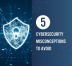 5 Cybersecurity Misconceptions to Avoid