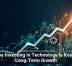 Why Investing in Technology Is Key to Long-Term Growth
