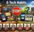 6 Tech Habits Worth Ditching for Good