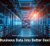 Turn Business Data Into Better Decisions