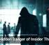 The Hidden Danger of Insider Threats