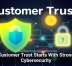 Customer Trust Starts With Strong Cybersecurity