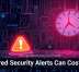 Ignored Security Alerts Can Cost You