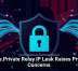 Apple Private Relay IP Leak Raises Privacy Concerns