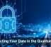 Protecting Your Data in the Quantum Age